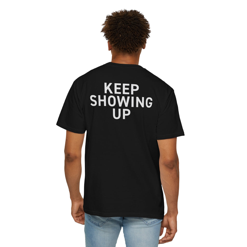 KEEP SHOWING UP